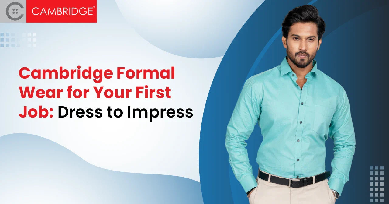 Cambridge Formal Wear for Your First Job: Dress to Impress