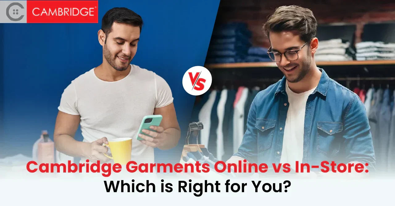 Cambridge Online vs In-Store Shopping: Which is Right for You?